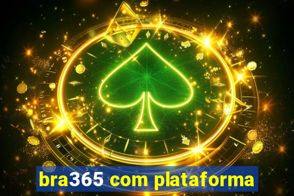 bra365 com plataforma